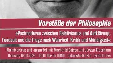 „Vorstöße der Philosophie“. Postmoderne zwischen Relativismus und Aufklärung.